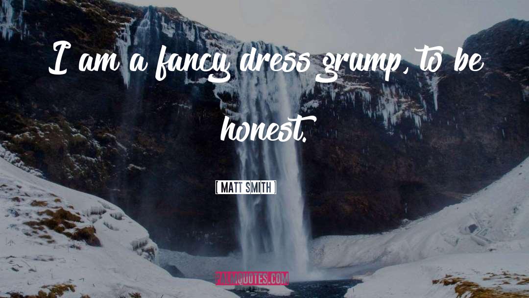 Matt Smith Quotes: I am a fancy dress