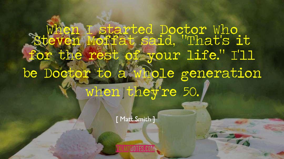 Matt Smith Quotes: When I started Doctor Who