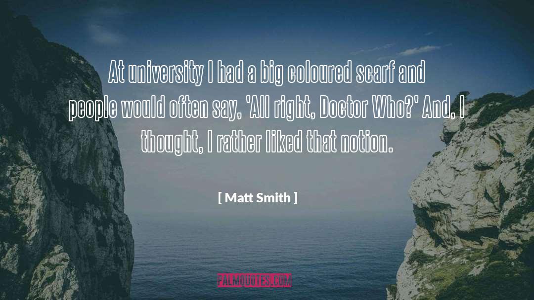 Matt Smith Quotes: At university I had a