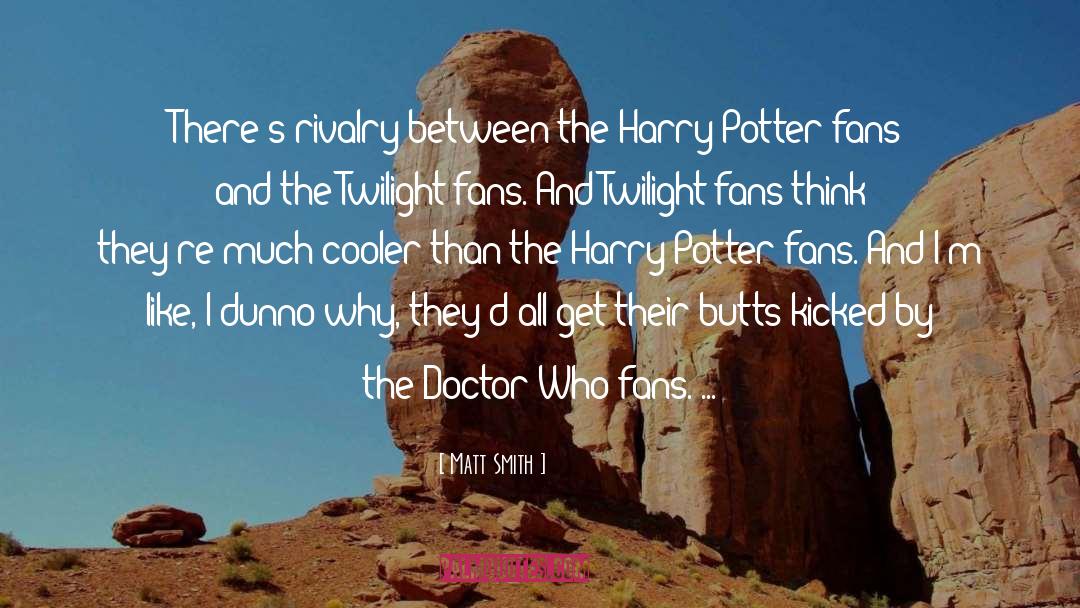Matt Smith Quotes: There's rivalry between the Harry