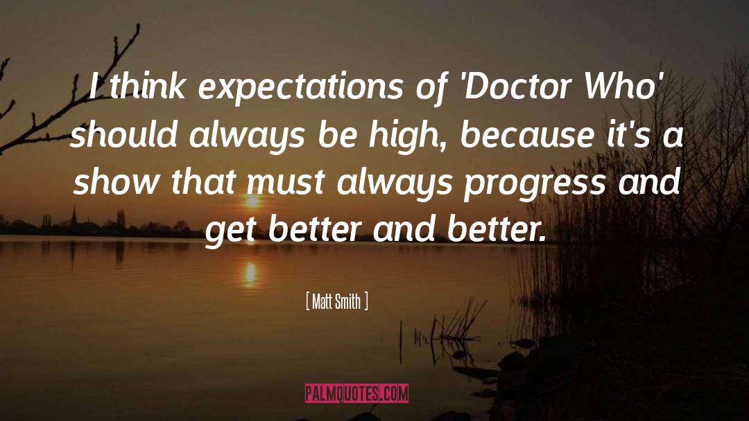 Matt Smith Quotes: I think expectations of 'Doctor