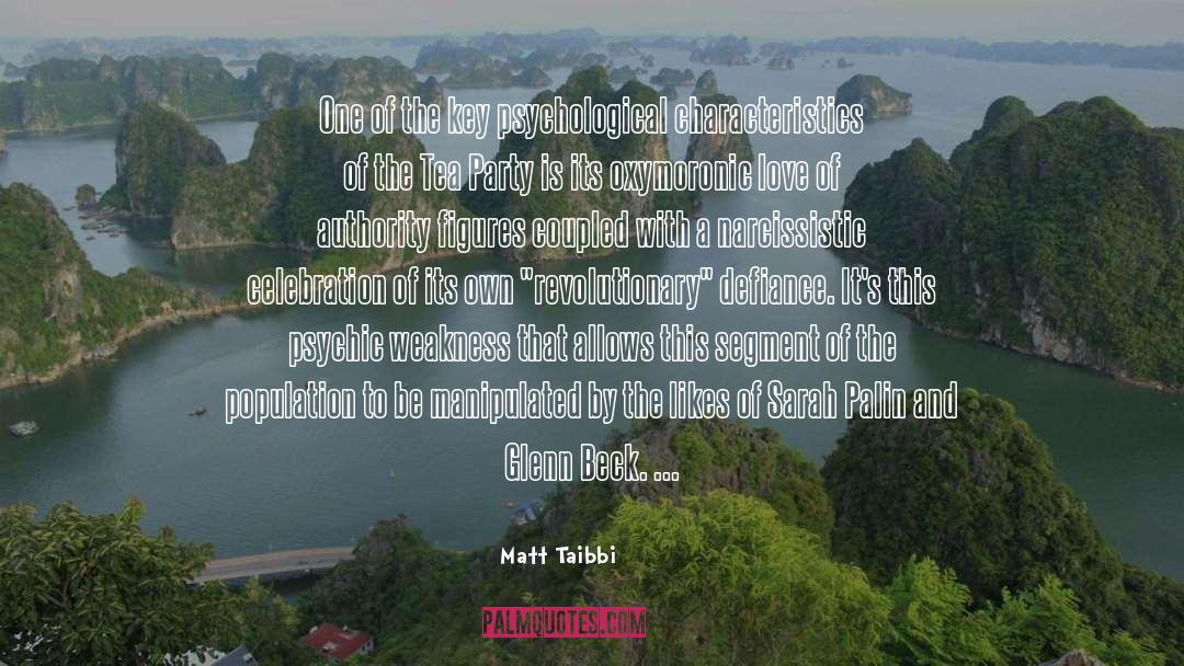 Matt Taibbi Quotes: One of the key psychological