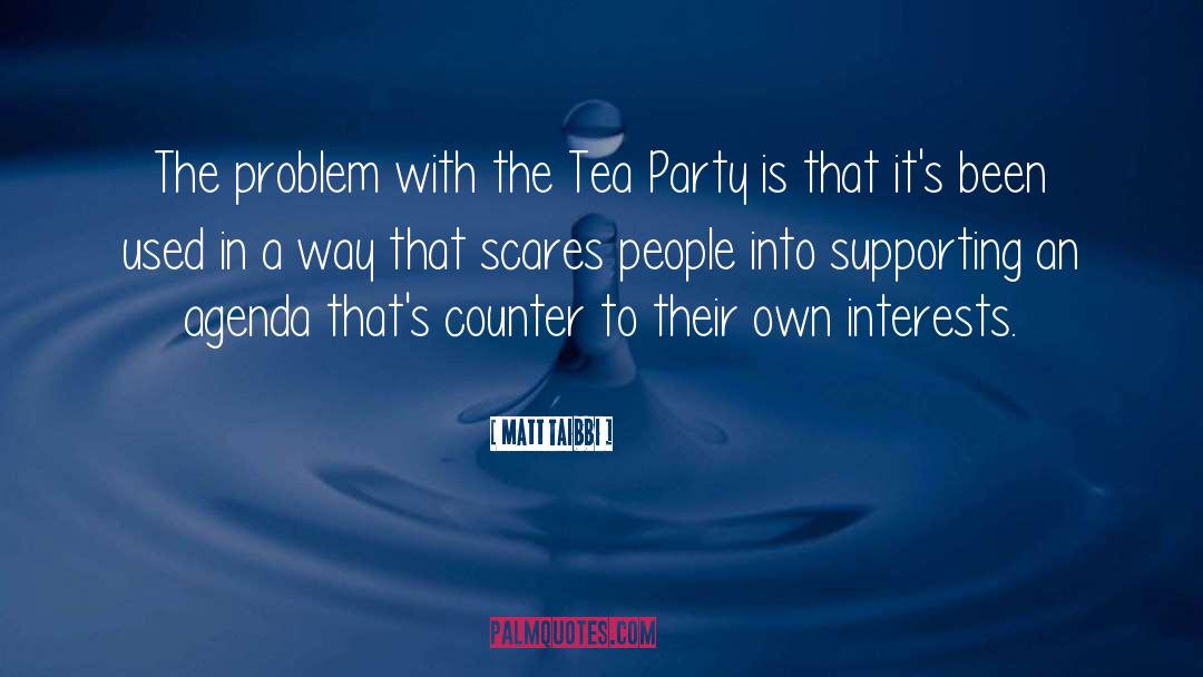 Matt Taibbi Quotes: The problem with the Tea