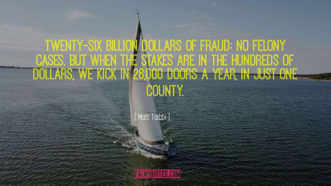 Matt Taibbi Quotes: Twenty-six billion dollars of fraud: