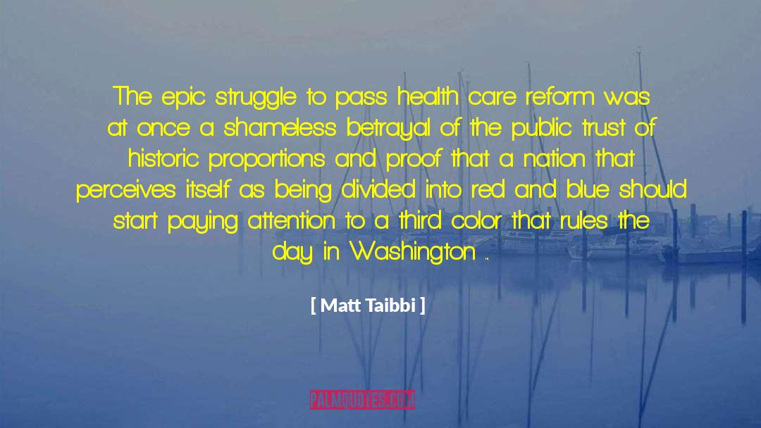 Matt Taibbi Quotes: The epic struggle to pass