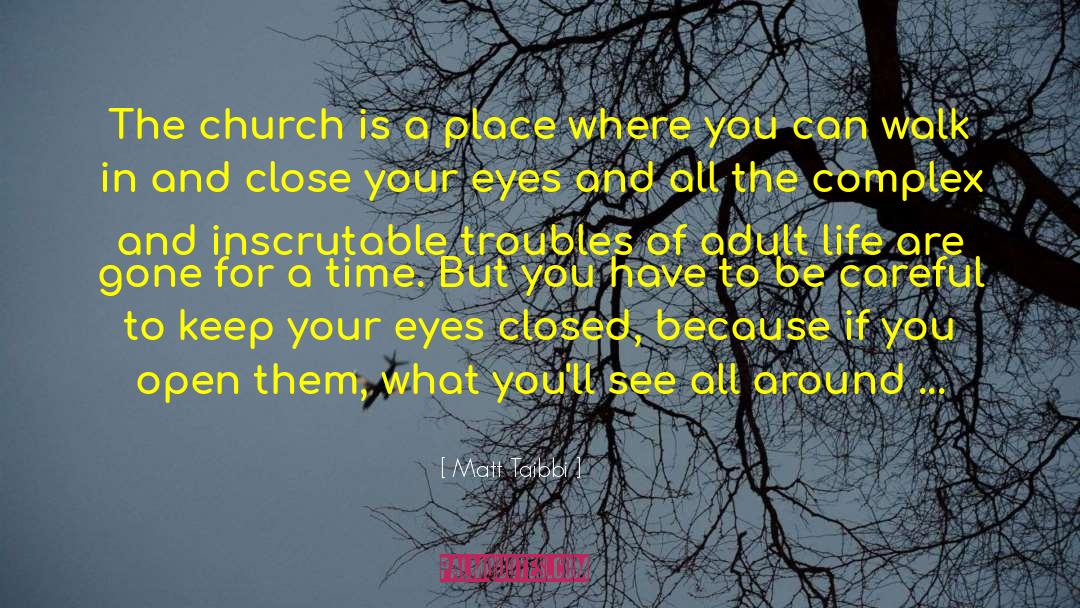 Matt Taibbi Quotes: The church is a place