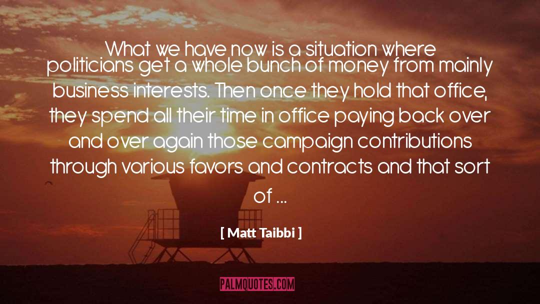 Matt Taibbi Quotes: What we have now is