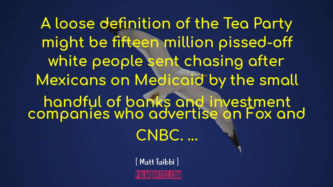 Matt Taibbi Quotes: A loose definition of the