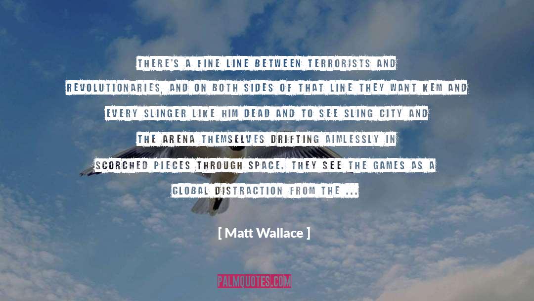 Matt Wallace Quotes: There's a fine line between