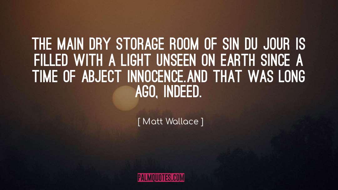 Matt Wallace Quotes: The main dry storage room