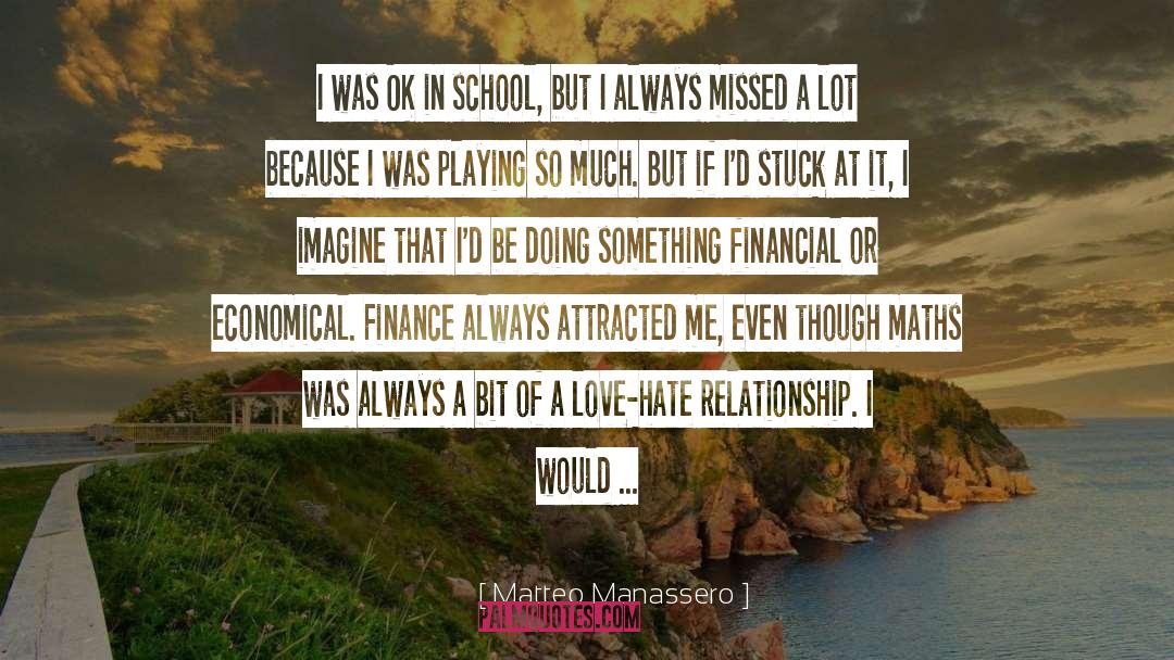 Matteo Manassero Quotes: I was OK in school,