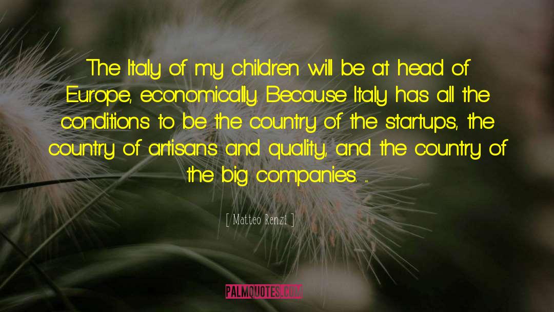 Matteo Renzi Quotes: The Italy of my children