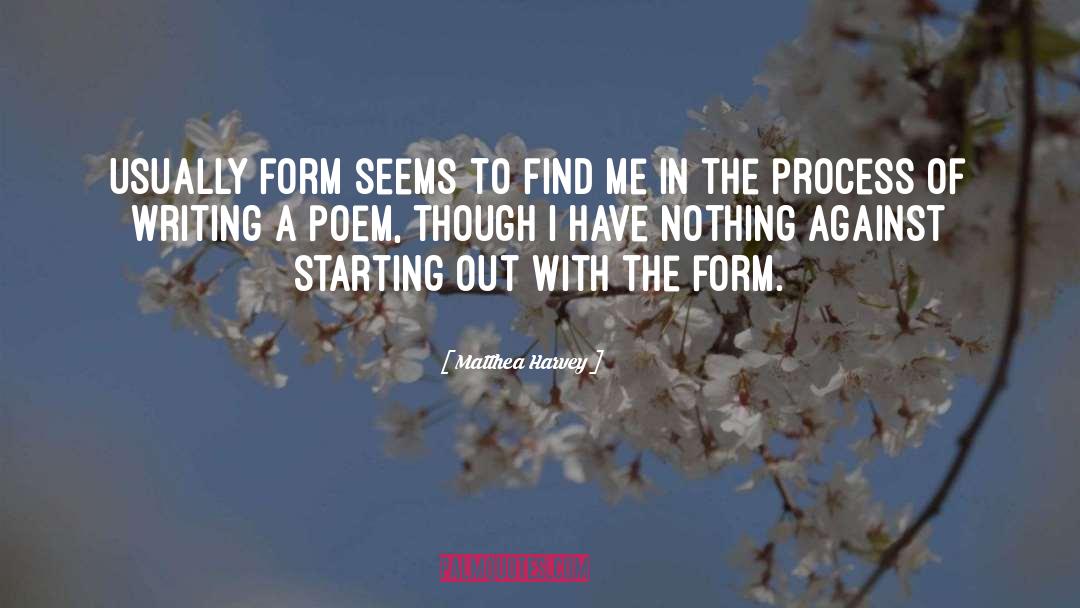 Matthea Harvey Quotes: Usually form seems to find