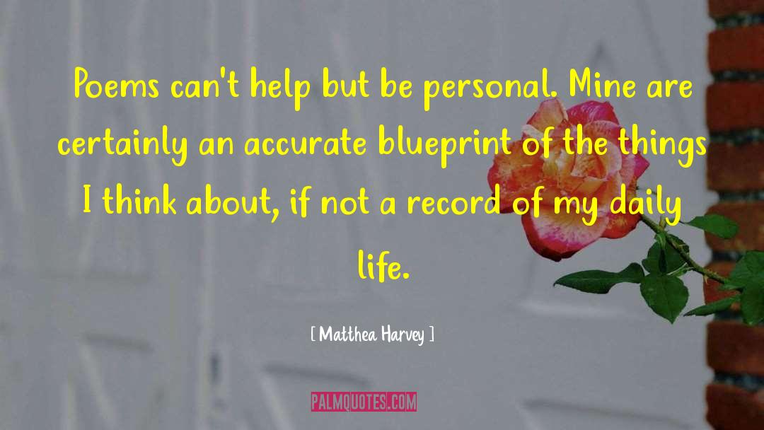 Matthea Harvey Quotes: Poems can't help but be