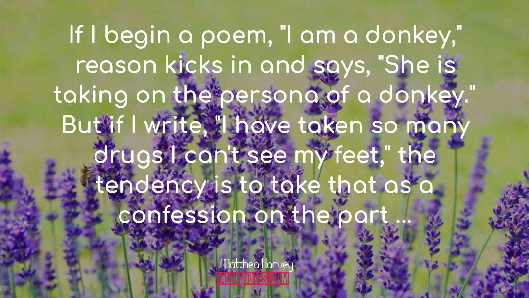 Matthea Harvey Quotes: If I begin a poem,