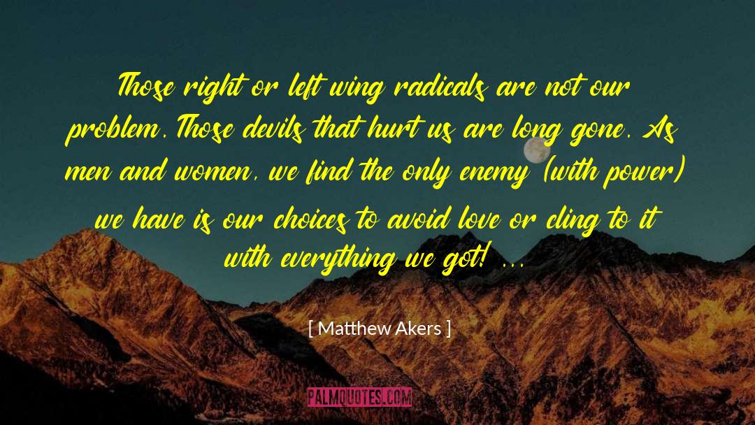 Matthew Akers Quotes: Those right or left wing