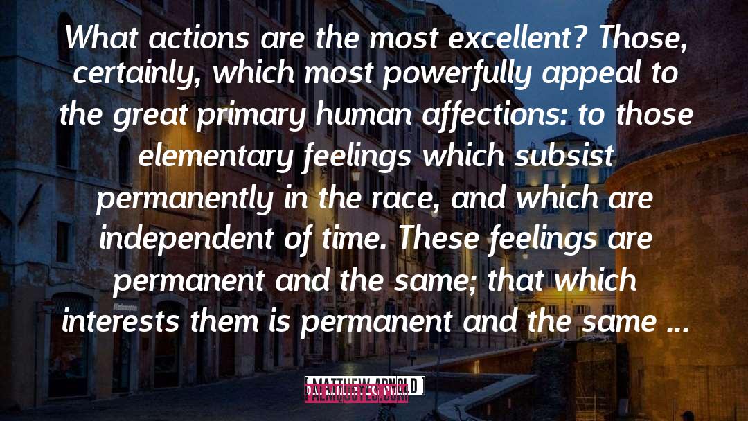 Matthew Arnold Quotes: What actions are the most