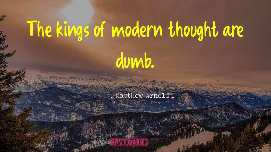 Matthew Arnold Quotes: The kings of modern thought