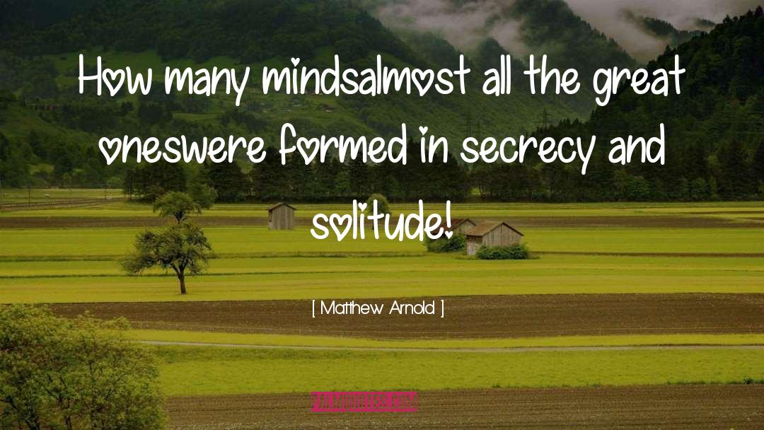 Matthew Arnold Quotes: How many minds<br>almost all the