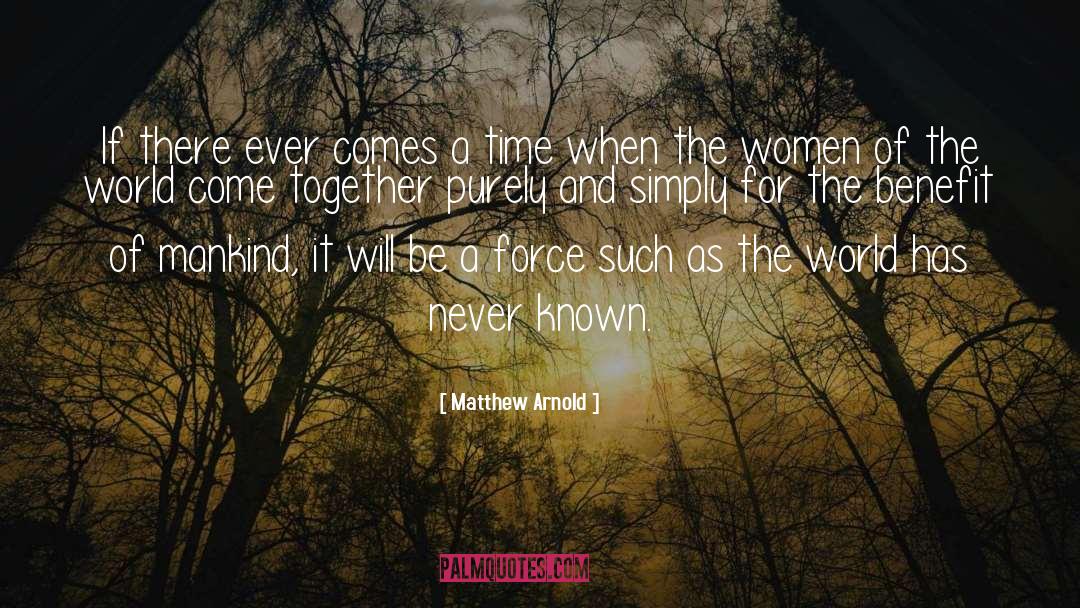Matthew Arnold Quotes: If there ever comes a