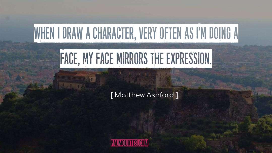 Matthew Ashford Quotes: When I draw a character,