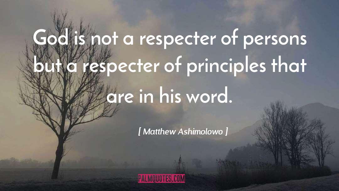 Matthew Ashimolowo Quotes: God is not a respecter