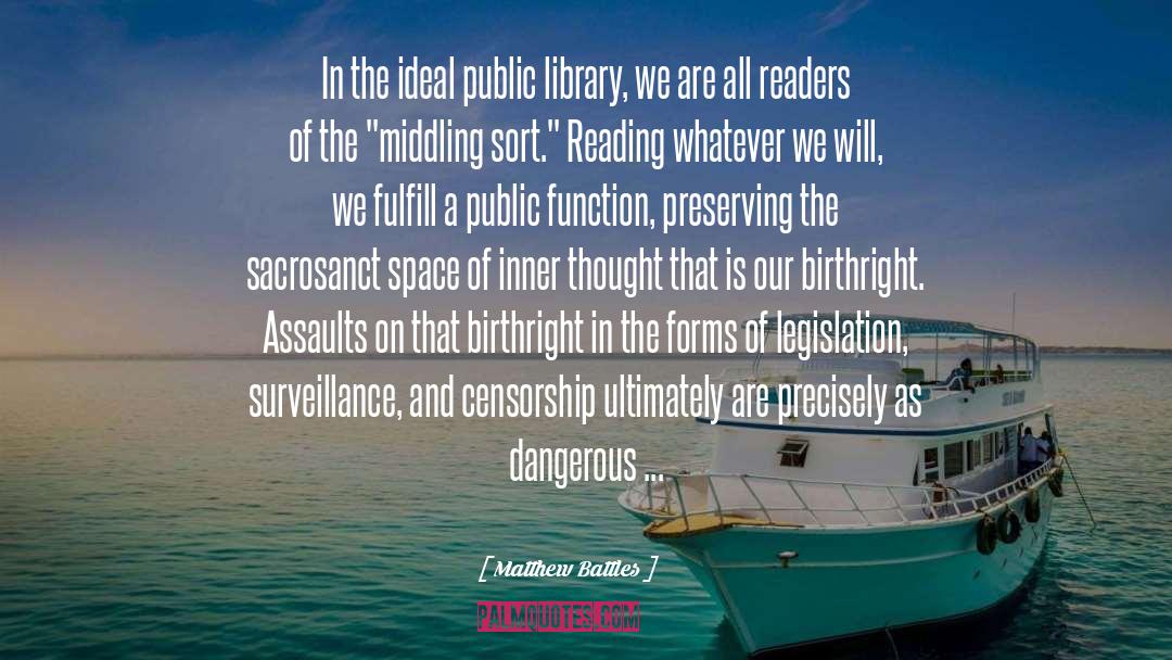 Matthew Battles Quotes: In the ideal public library,