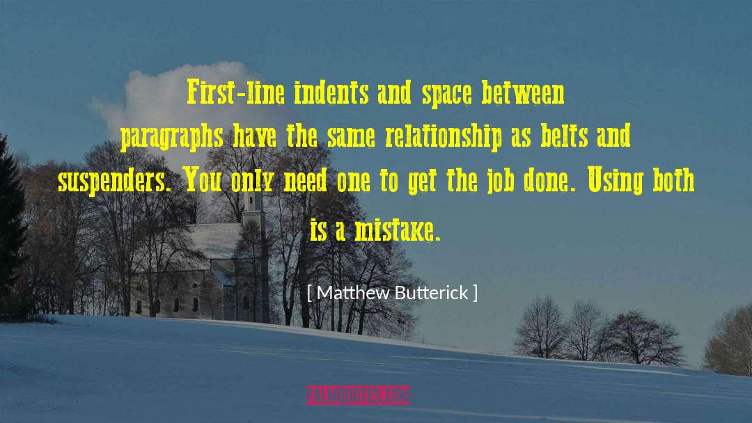 Matthew Butterick Quotes: First-line indents and space between