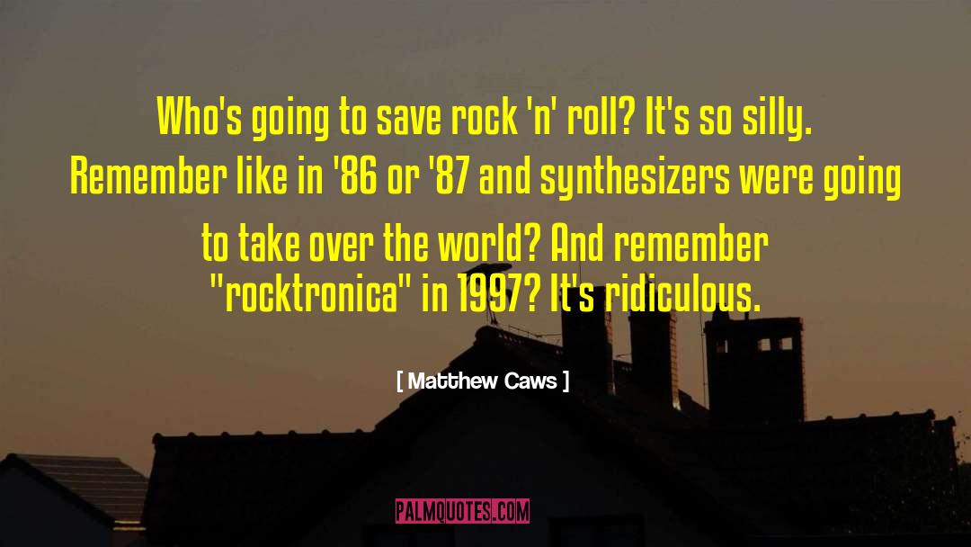 Matthew Caws Quotes: Who's going to save rock