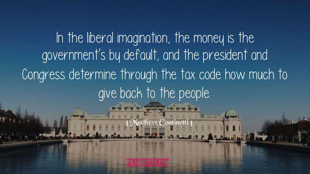 Matthew Continetti Quotes: In the liberal imagination, the