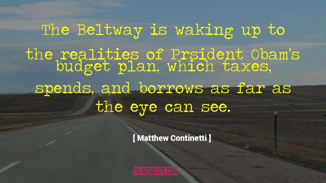 Matthew Continetti Quotes: The Beltway is waking up