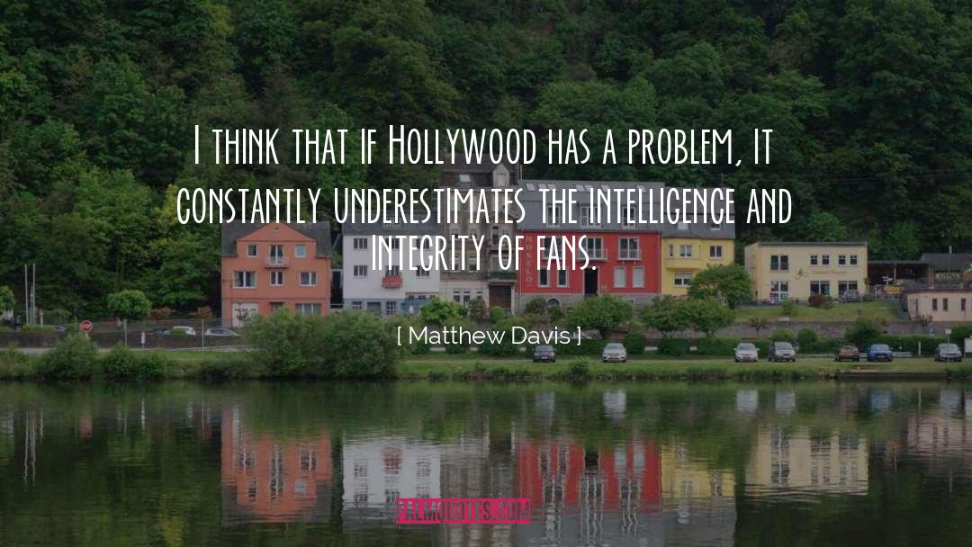 Matthew Davis Quotes: I think that if Hollywood