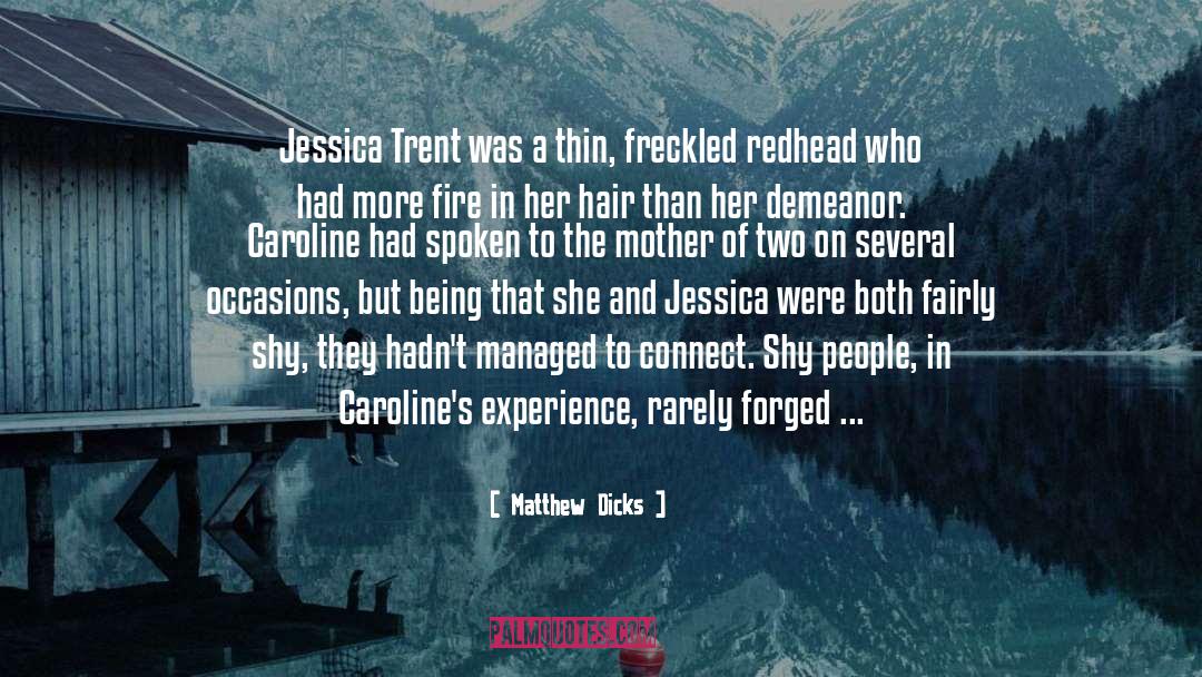 Matthew Dicks Quotes: Jessica Trent was a thin,