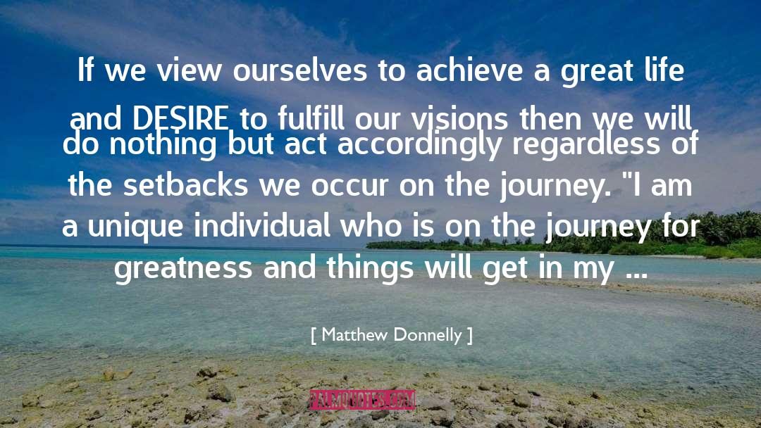 Matthew Donnelly Quotes: If we view ourselves to