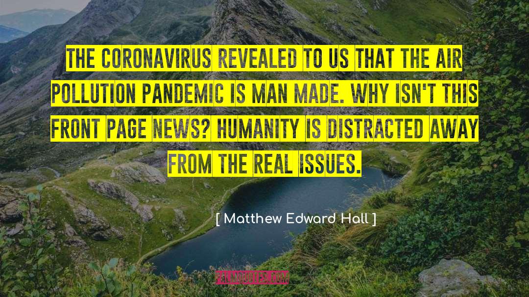 Matthew Edward Hall Quotes: The Coronavirus Revealed to Us