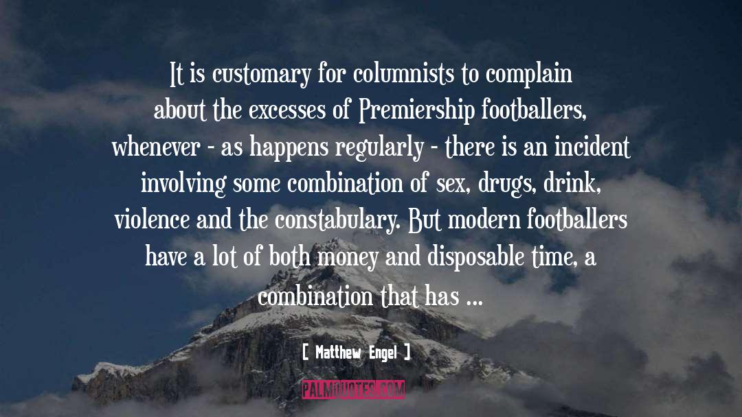 Matthew Engel Quotes: It is customary for columnists