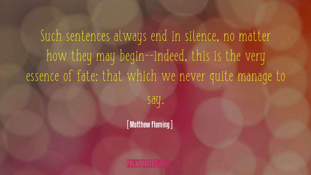 Matthew Flaming Quotes: Such sentences always end in