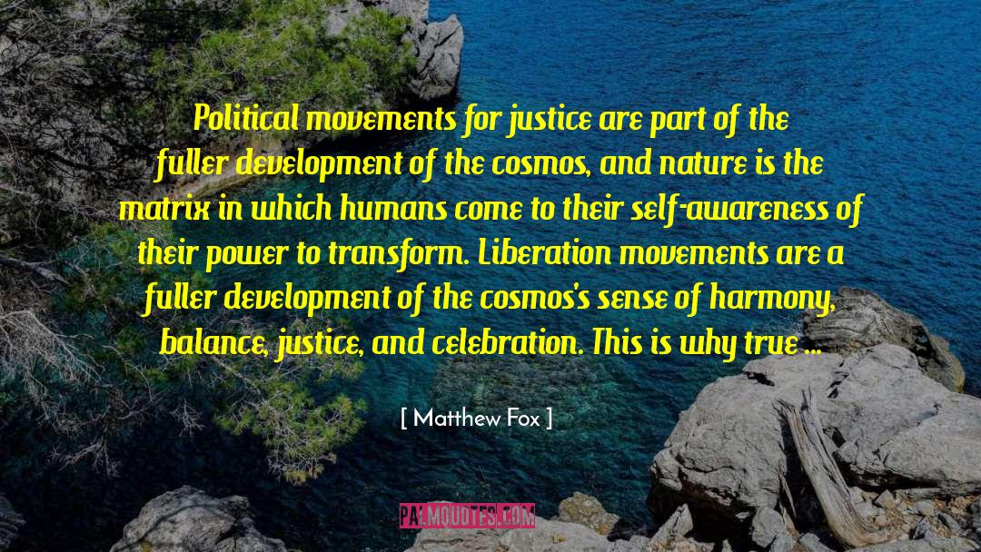 Matthew Fox Quotes: Political movements for justice are