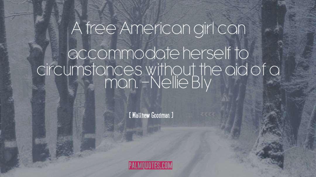 Matthew Goodman Quotes: A free American girl can