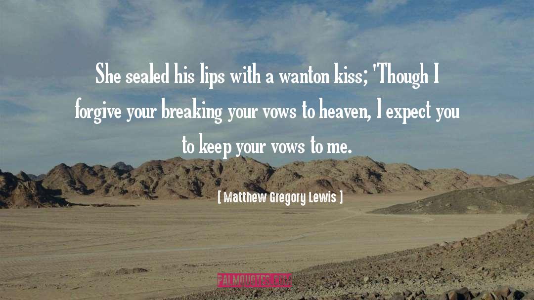 Matthew Gregory Lewis Quotes: She sealed his lips with