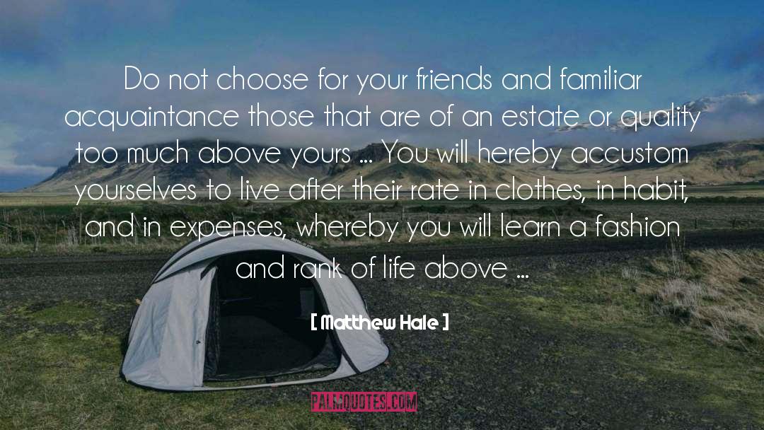 Matthew Hale Quotes: Do not choose for your