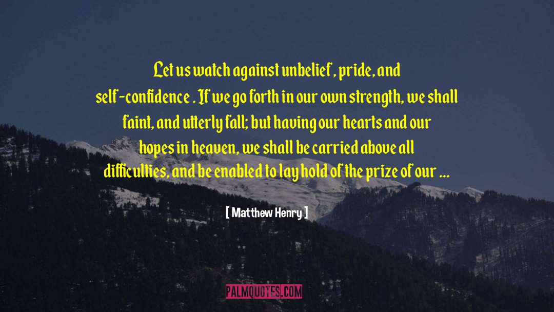 Matthew Henry Quotes: Let us watch against unbelief,