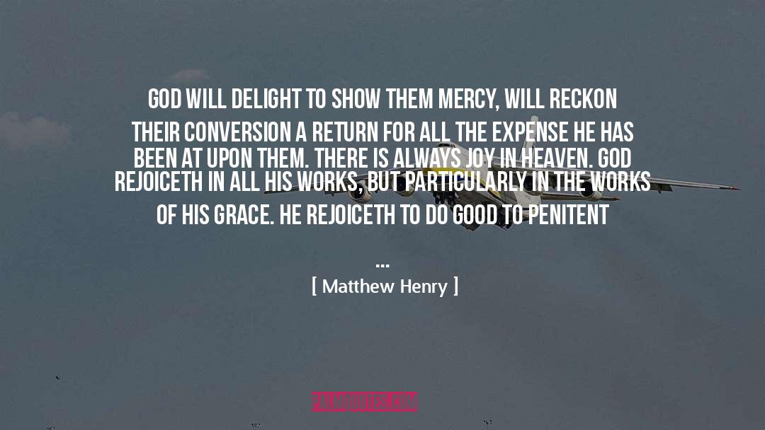 Matthew Henry Quotes: God will delight to show
