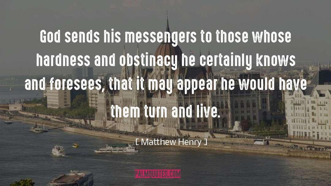 Matthew Henry Quotes: God sends his messengers to