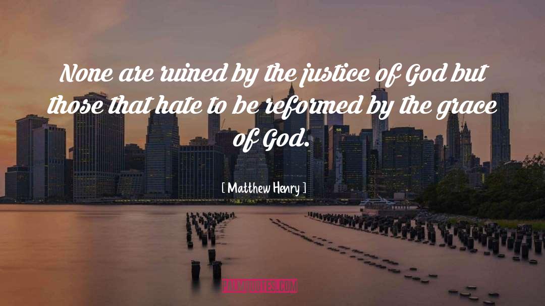 Matthew Henry Quotes: None are ruined by the