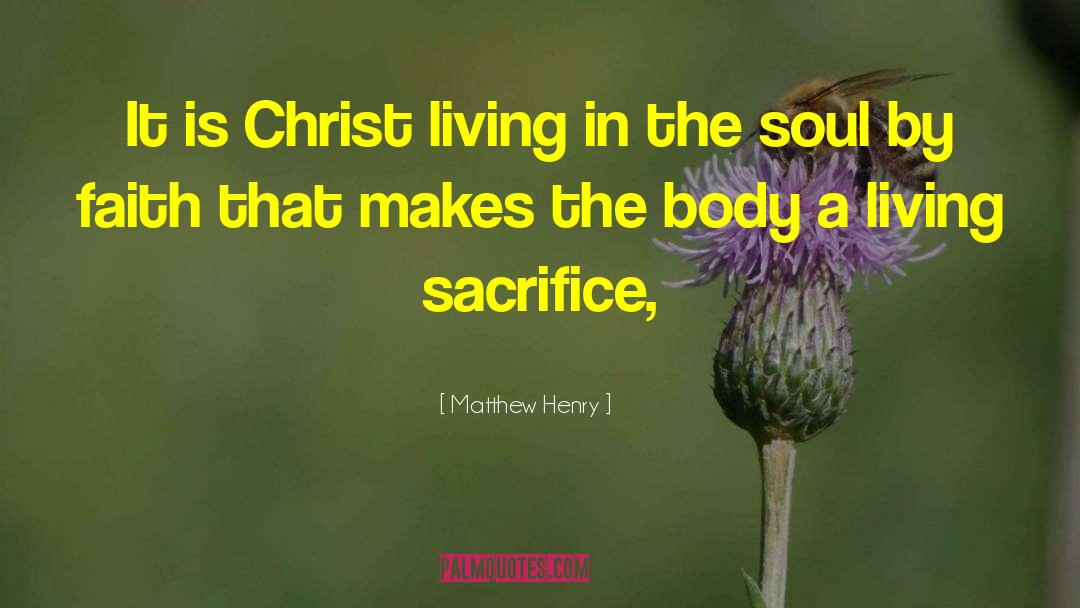 Matthew Henry Quotes: It is Christ living in