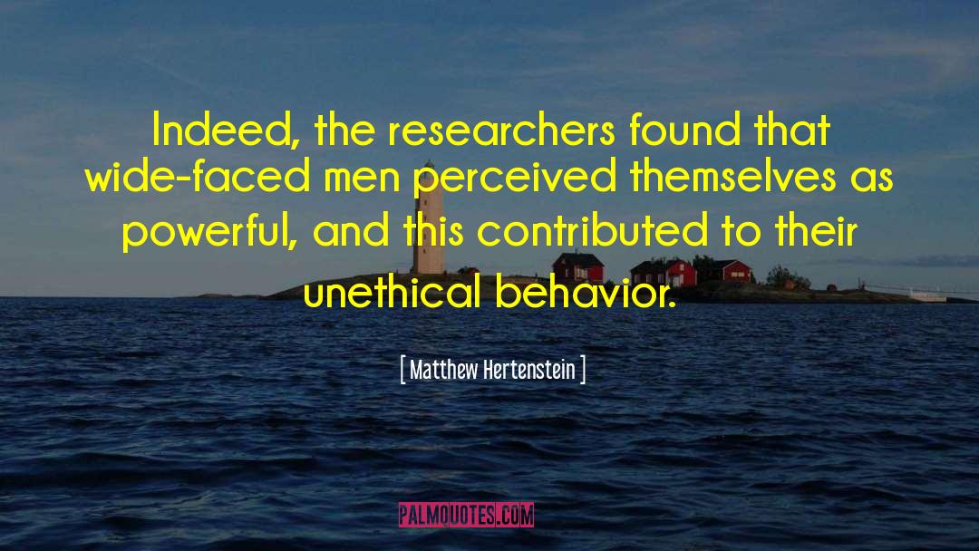 Matthew Hertenstein Quotes: Indeed, the researchers found that