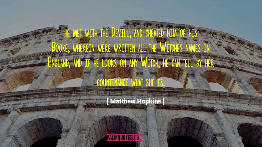 Matthew Hopkins Quotes: he met with the Devill,