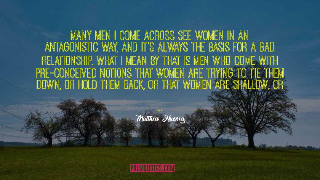Matthew Hussey Quotes: Many men I come across