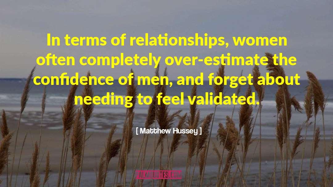 Matthew Hussey Quotes: In terms of relationships, women